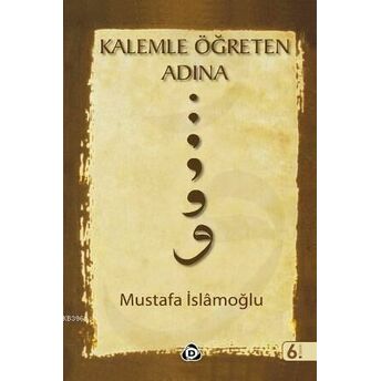 Kalemle Öğreten Adına Mustafa Islamoğlu