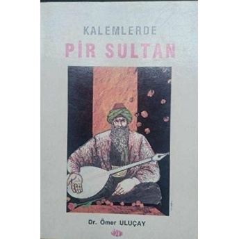 Kalemlerde Pir Sultan Ömer Uluçay