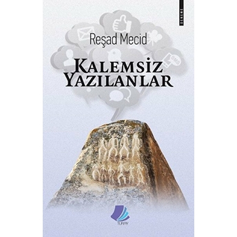 Kalemsiz Yazılanlar Reşad Mecid