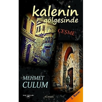 Kalenin Gölgesinde Çeşme - Mehmet Culum