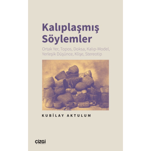 Kalıplaşmış Söylemler Kubilay Aktulum