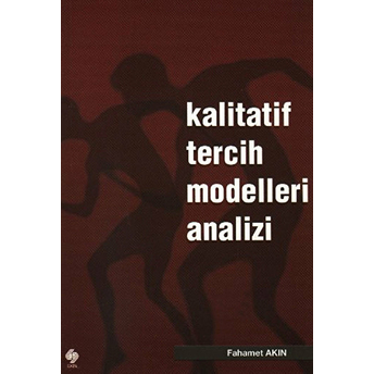 Kalitatif Tercih Modelleri Analizi-Fahamet Akın