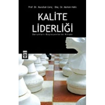 Kalite Liderliği Dorukları Düşleyenlerin Kitabı Muhsin Halis, Nurullah Genç,Nurullah Genç