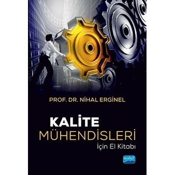 Kalite Mühendisleri Için El Kitabı - Nihal Erginel