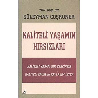 Kaliteli Yaşamın Hırsızları Süleyman Coşkuner