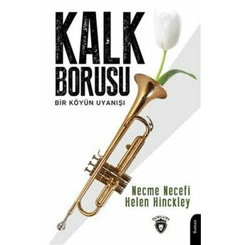 Kalk Borusu Bir Köyün Uyanışı Necme Necefi,Helen Hinckley