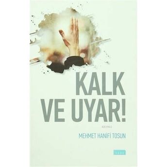 Kalk Ve Uyar! Mehmet Hanifi Tosun