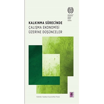 Kalkınma Sürecinde Çalışma Ekonomisi Üzerine Düşünceler Kolektif