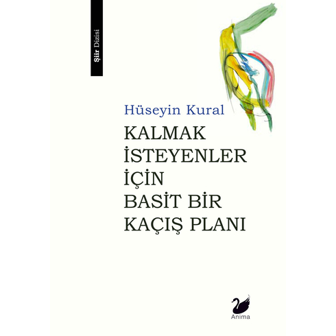 Kalmak Isteyenler Için Basit Bir Kaçış Planı Hüseyin Kural