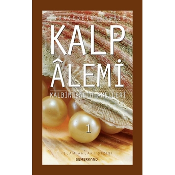 Kalp Alemi - Kalbin Salih Amelleri - 1 Siraceddin Önlüer