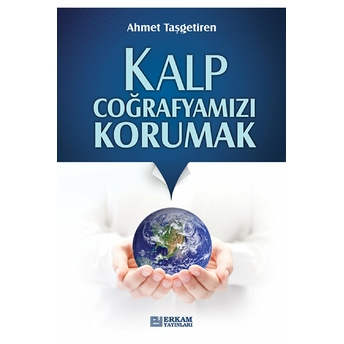 Kalp Coğrafyamızı Korumak Ahmet Taşgetiren