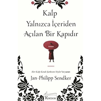 Kalp Yalnızca Içeriden Açılan Bir Kapıdır Jan-Philipp Sendker