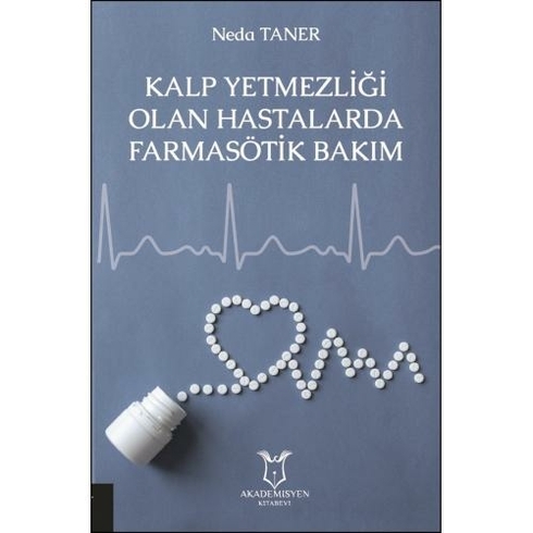 Kalp Yetmezliği Olan Hastalarda Farmasötik Bakım - Neda Taner