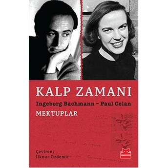 Kalp Zamanı Ingeborg Bachmann - Paul Celan Mektuplar Ingeborg Bachmann