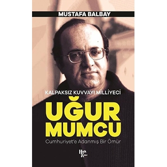 Kalpaksız Kuvvayı Milliyeci Uğur Mumcu Mustafa Balbay