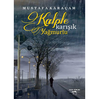 Kalple Karışık Yağmurlu Mustafa Karaçam