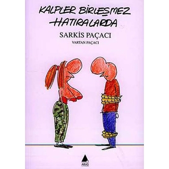 Kalpler Birleşmez Hatıralarda - Vartan Paçacı