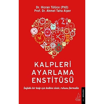 Kalpleri Ayarlama Enstitüsü Hicran Tülüce – Ahmet Taha Alper