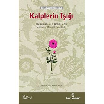 Kalplerin Işığı Ziyau'l-Kulub Tercümesi Imdâdullah Tehânevî