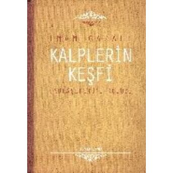 Kalplerin Keşfi / Mukaşefetü'l Kulüp Imam-I Gazali