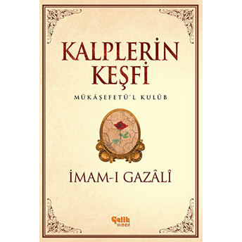 Kalplerin Keşfi - Mukaşefetü'l Kulüp Imam-I Gazali