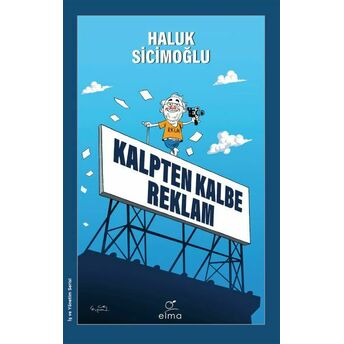 Kalpten Kalbe Reklam Haluk Sicimoğlu