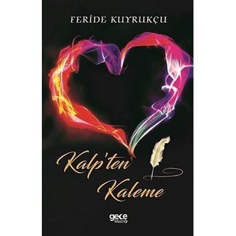 Kalpten Kaleme - Feride Kuyrukçu