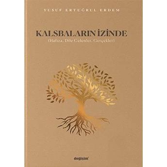 Kalsbaların Izinde (Hafıza,Dile Gelenler,Gerçekler) - Yusuf Ertuğrul Erdem