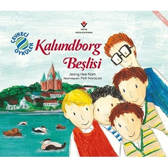 Kalundborg Beşlisi-Çevreci Öyküler Jeong Hee Nam