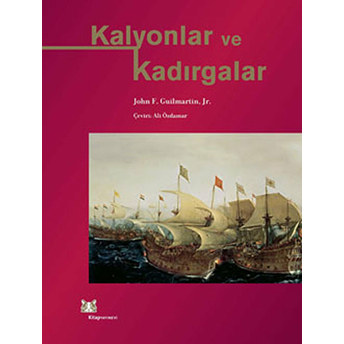 Kalyonlar Ve Kadırgalar John F.guilmartin Jr.