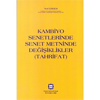 Kambiyo Senetlerinde Senet Metninde Değişiklikler (Tahrifat) Nuri Erdem