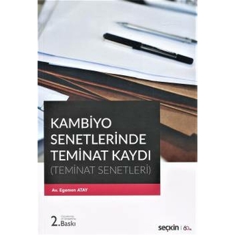 Kambiyo Senetlerinde Teminat Kaydı Egemen Atay