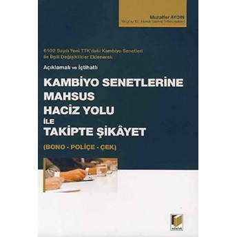 Kambiyo Senetlerine Mahsus Haciz Yolu Ile Takipte Şikayet (Bono-Poliçe-Çek)-Muzaffer Aydın