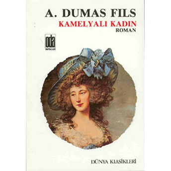 Kamelyalı Kadın Alexandre Dumas Fils