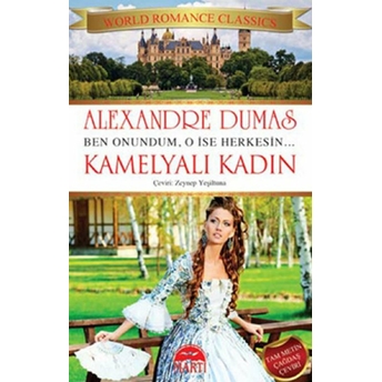 Kamelyalı Kadın Ben Onundum, O Ise Herkesin... Alexandre Dumas