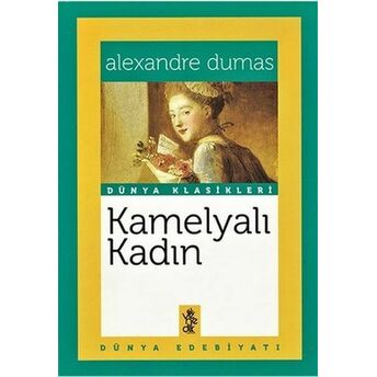 Kamelyalı Kadın - Dünya Klasikleri Alexandre Dumas