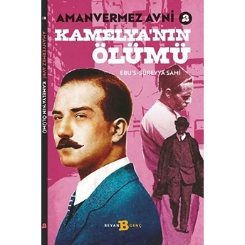 Kamelya'nın Ölümü - Amanvermez Avni 2 Ebu's Süreyya Sami