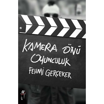 Kamera Önü Oyunculuk - Fehmi Gerçeker