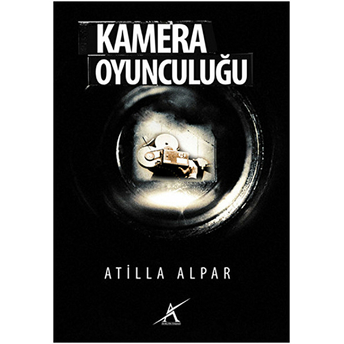 Kamera Oyunculuğu Atilla Alpar