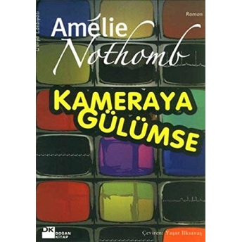 Kameraya Gülümse Amelie Nothomb