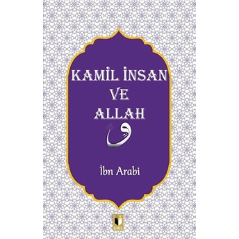 Kamil Insan Ve Allah Ibn Arabi