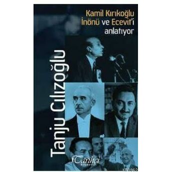 Kamil Kırıkoğlu Inönü Ve Ecevit'i Anlatıyor Tanju Cılızoğlu