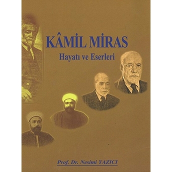 Kamil Miras Hayatı Ve Eserleri-Nesimi Yazıcı