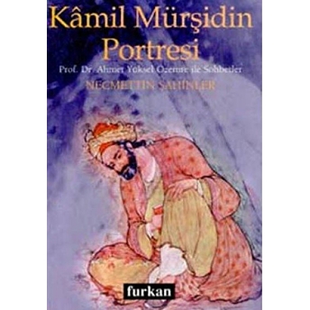 Kamil Mürşidin Portresi Prof. Dr. Ahmet Yüksel Özemre Ile Sohbetler Necmettin Şahinler