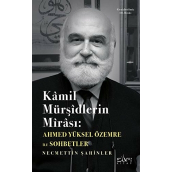 Kamil Mürşidlerin Mirası Ahmed Yüksel Özemre