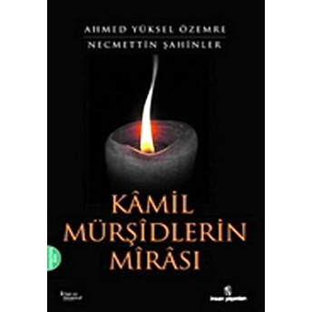 Kamil Mürşidlerin Mirası Necmettin Şahinler