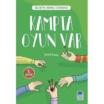 Kampta Oyun Var - Selimin Renkli Dünyası 3. Sınıf Serpil Kaya