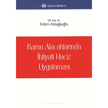 Kamu Alacaklarında Ihtiyati Haciz Uygulaması