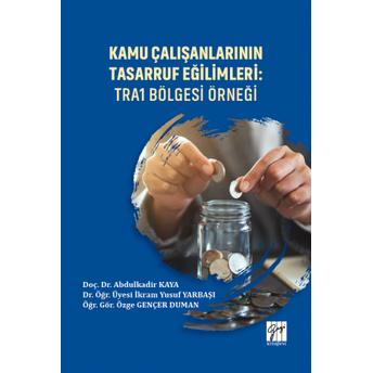 Kamu Çalışanlarının Tasarruf Eğilimleri Abdulkadir Kaya