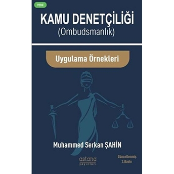 Kamu Denetçiliği (Ombudsman) Ve Uygulama Örnekleri Muhammed Serkan Şahin